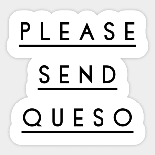 Please Send Queso Sticker